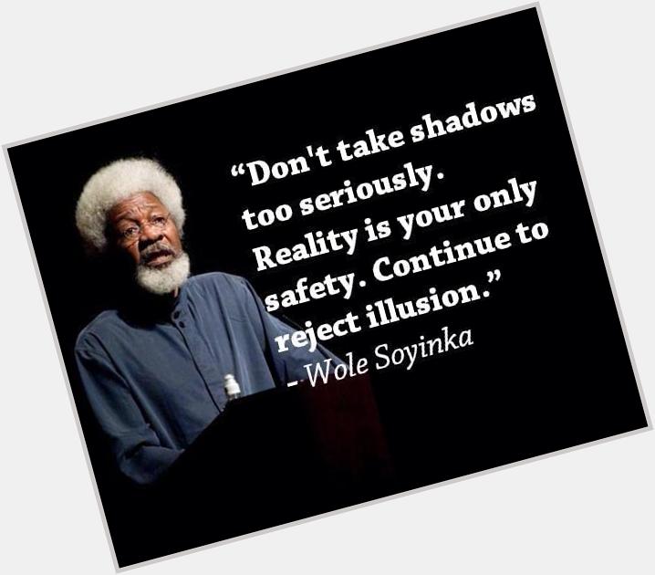 Happy birthday S/o to a great Legend of Prof. Wole Soyinka. May live long Great Ijegba. A man of Legacy. 