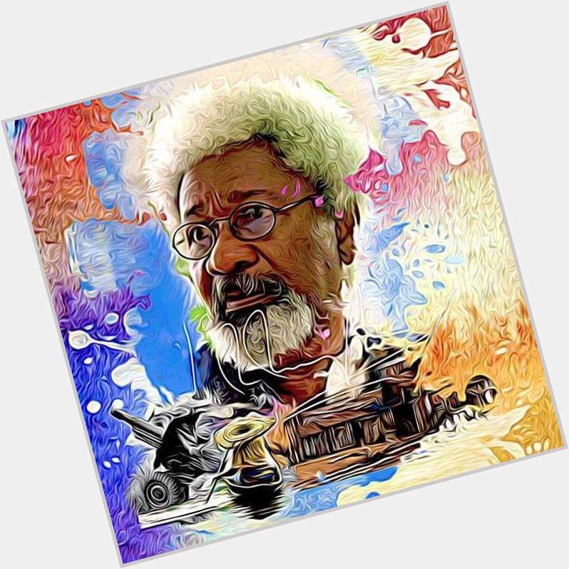 Some of us poets are not exactly poets. We live sometimes beyond the word.

 - Wole Soyinka

Happy Birthday Prof 