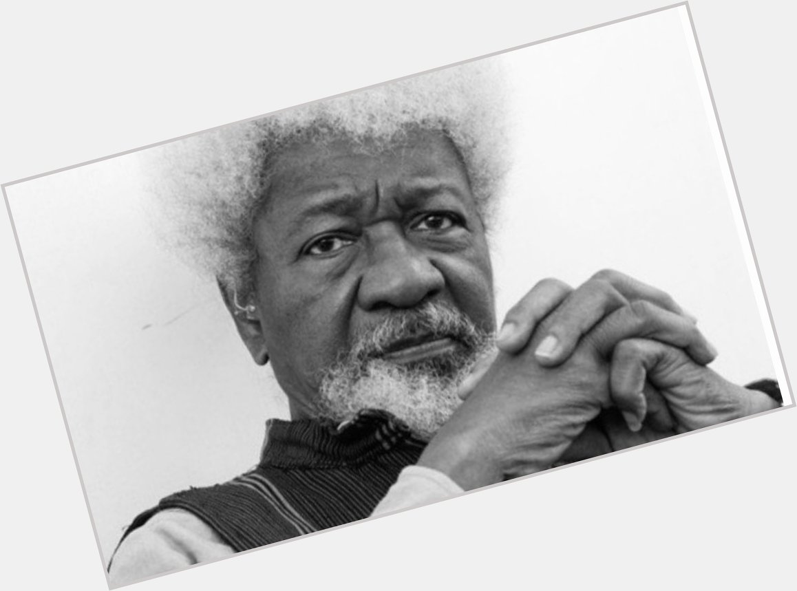  The greatest threat to freedom is the absence of criticism.  Celebrating Wole Soyinka at 86 
Happy Birthday 