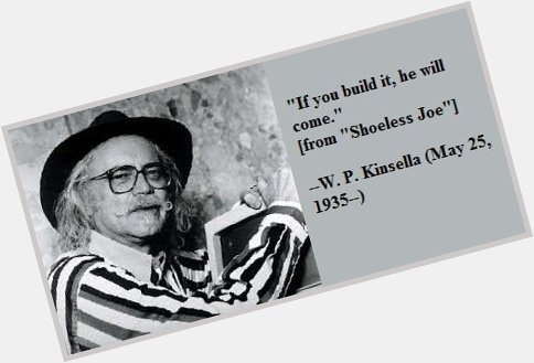 Happy birthday, W. P. Kinsella! 