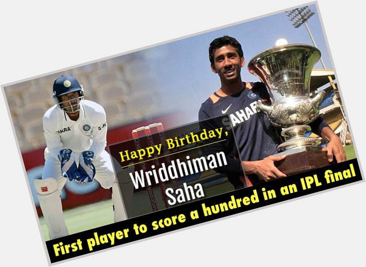 Happy Birthday Wriddhiman Saha 