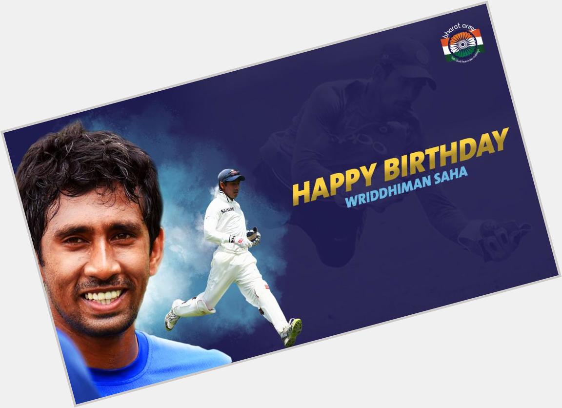  Happy Birthday  wriddhiman Saha best wicket keeper in India 
