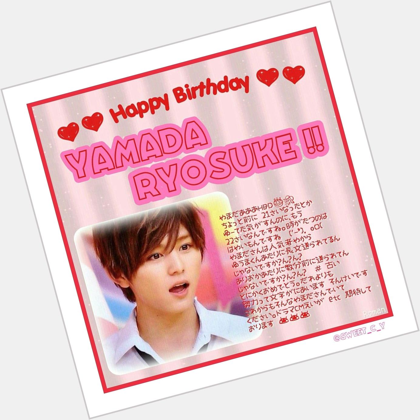 _ Happy Birthday  Yamada Ryosuke                                               