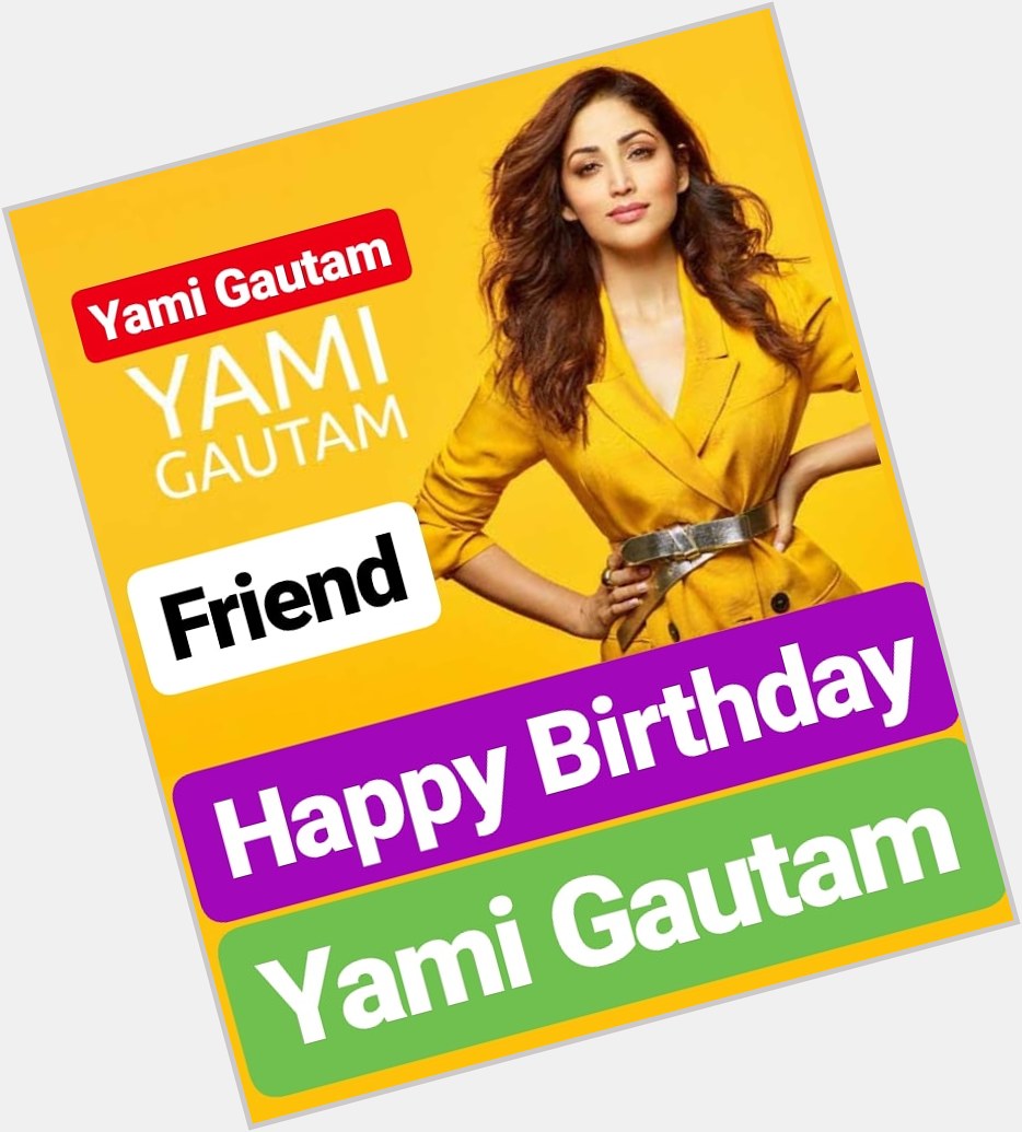 Happy Birthday 
Yami Gautam  