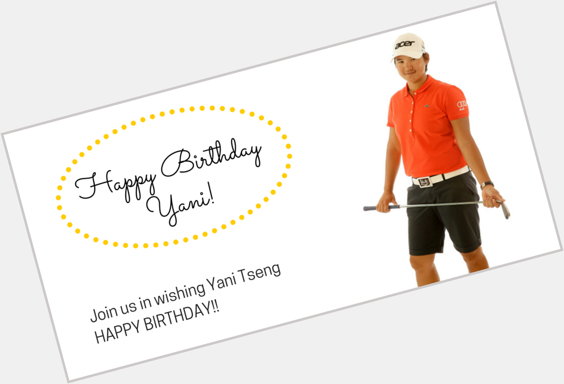We want to wish a VERY Happy Birthday to Yani Tseng today!   