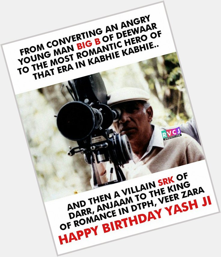 Happy Birthday Yash Chopra 