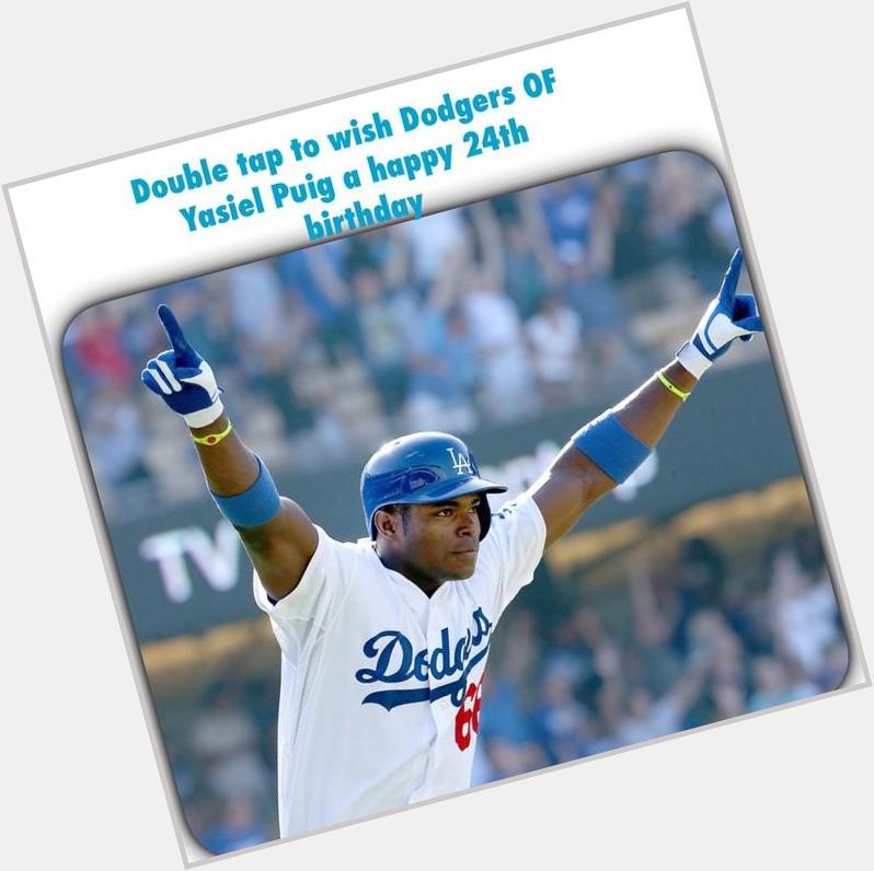 Wish this young OF Yasiel Puig a happy bday 