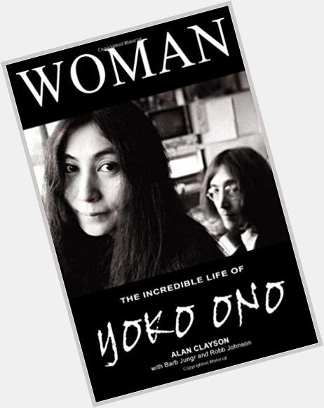February 19:Happy 87th birthday to wimdow,Yoko Ono(\"Woman\")
 