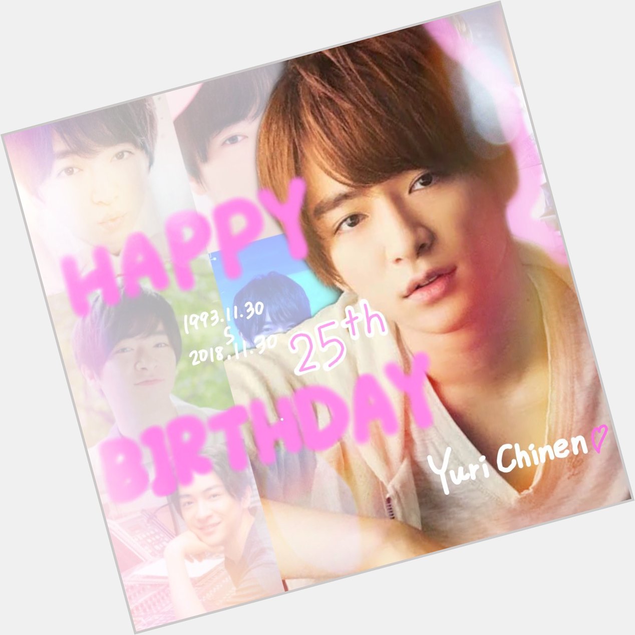 .*   Happy Birthday °  *.
Dear.Yuri Chinen   25                 