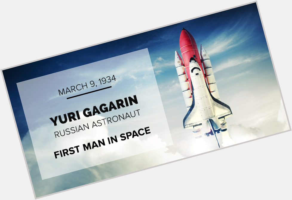 Happy Birthday Yuri Gagarin!  