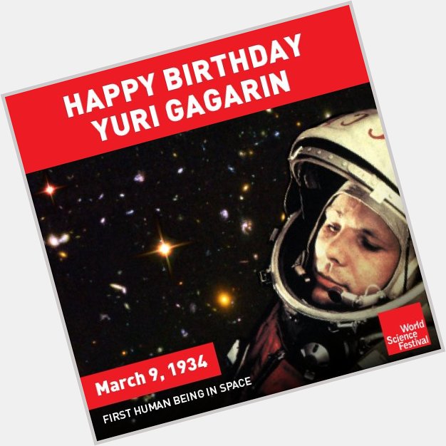 Happy Birthday, Yuri Gagarin! 