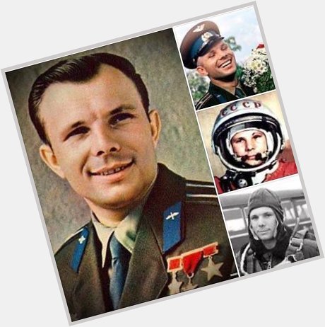Happy Birthday,         Yuri Gagarin ! 03/09/1934 USSR 
I Love You forever. 
