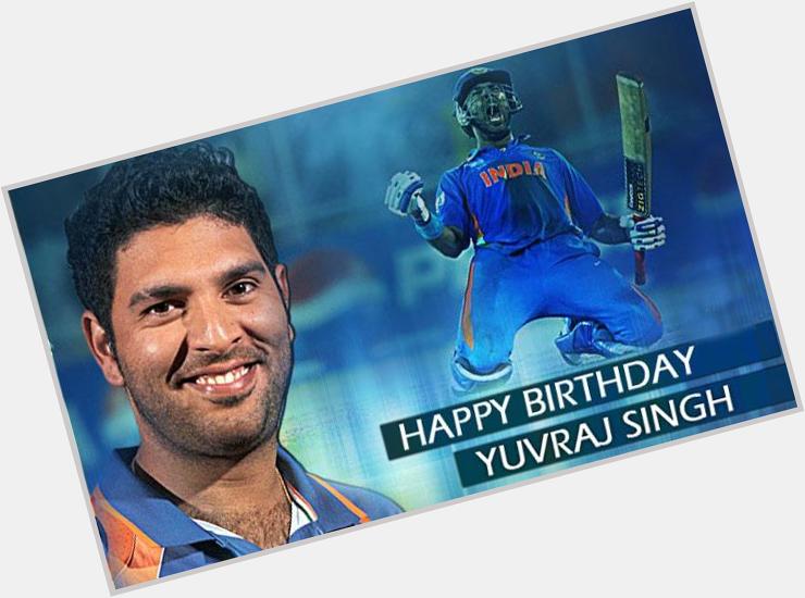 Happy Birthday Yuvraj Singh!  