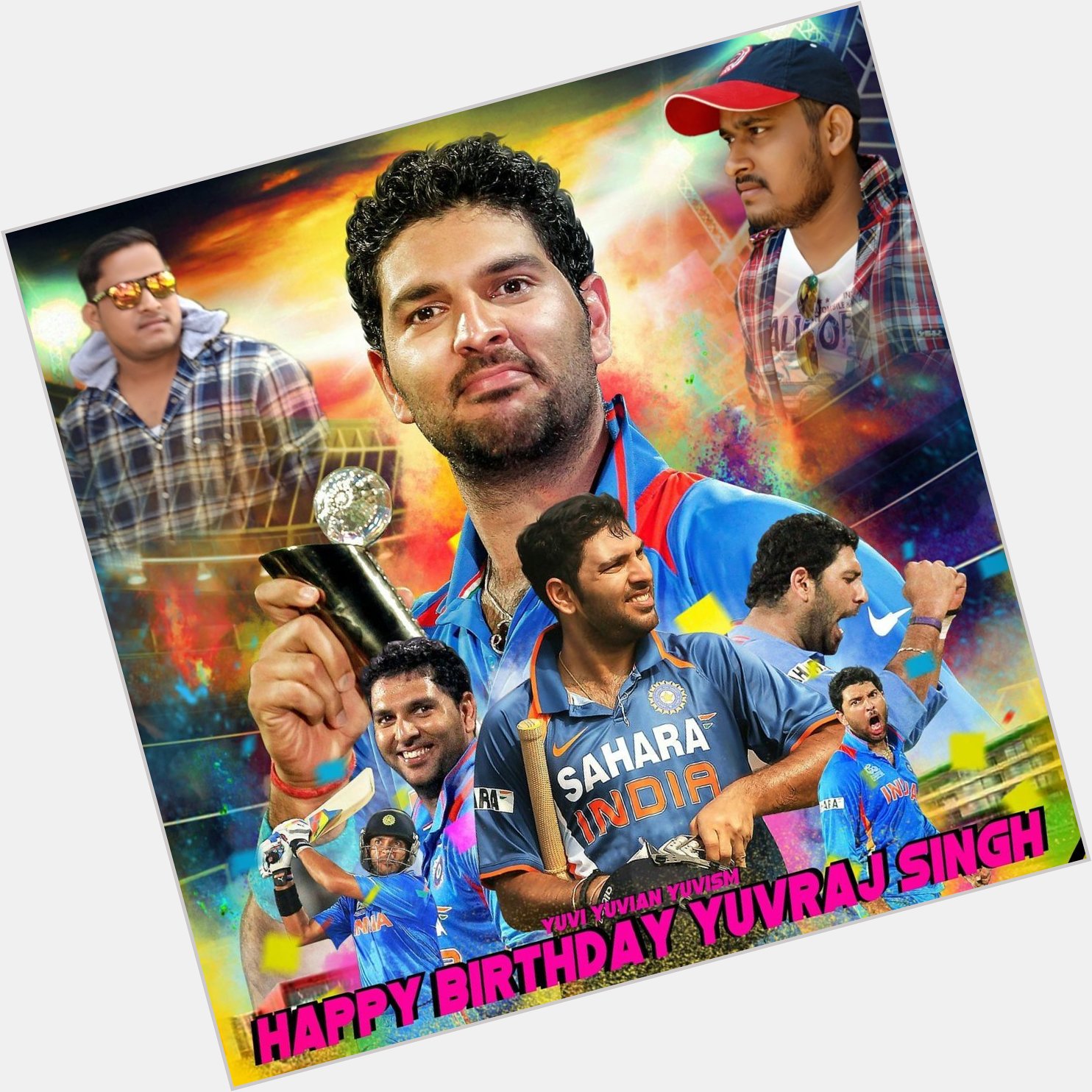 Happy Birthday to My ROLE Model, My Inspiration, and My God Happy Birthday Yuvraj Singh 