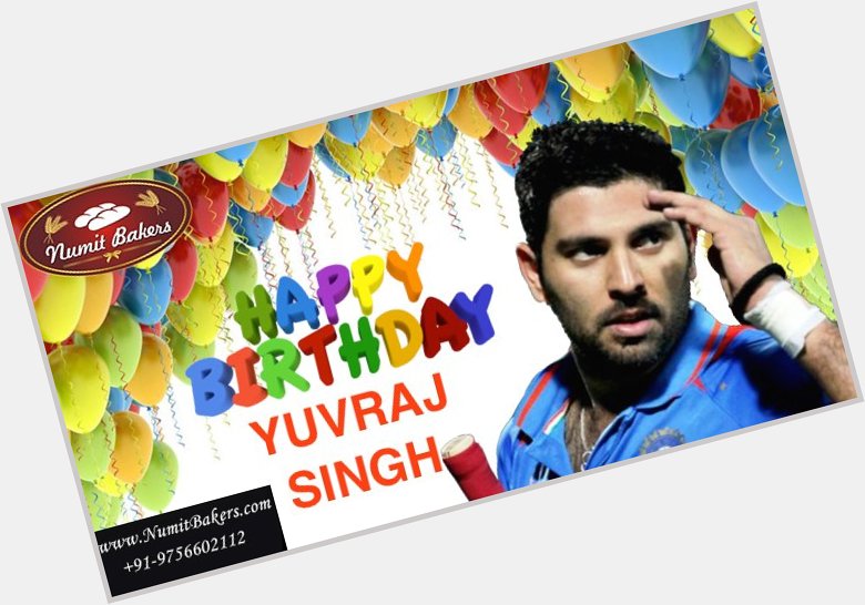 Happy Birthday to you  Yuvraj Singh from Numit Bakers Team   