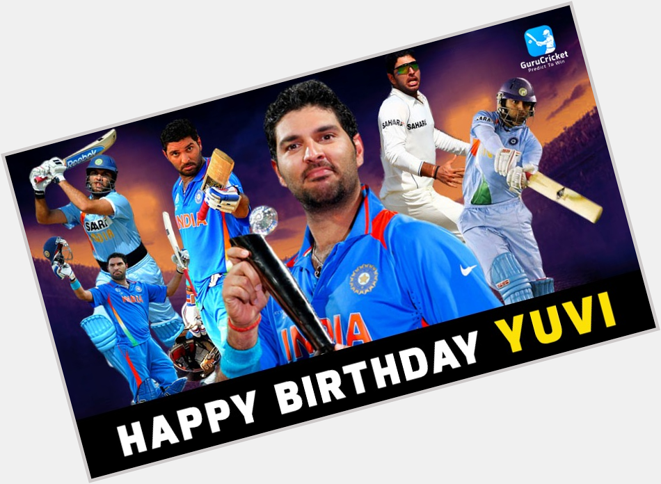 Happy Birthday Yuvraj Singh. 