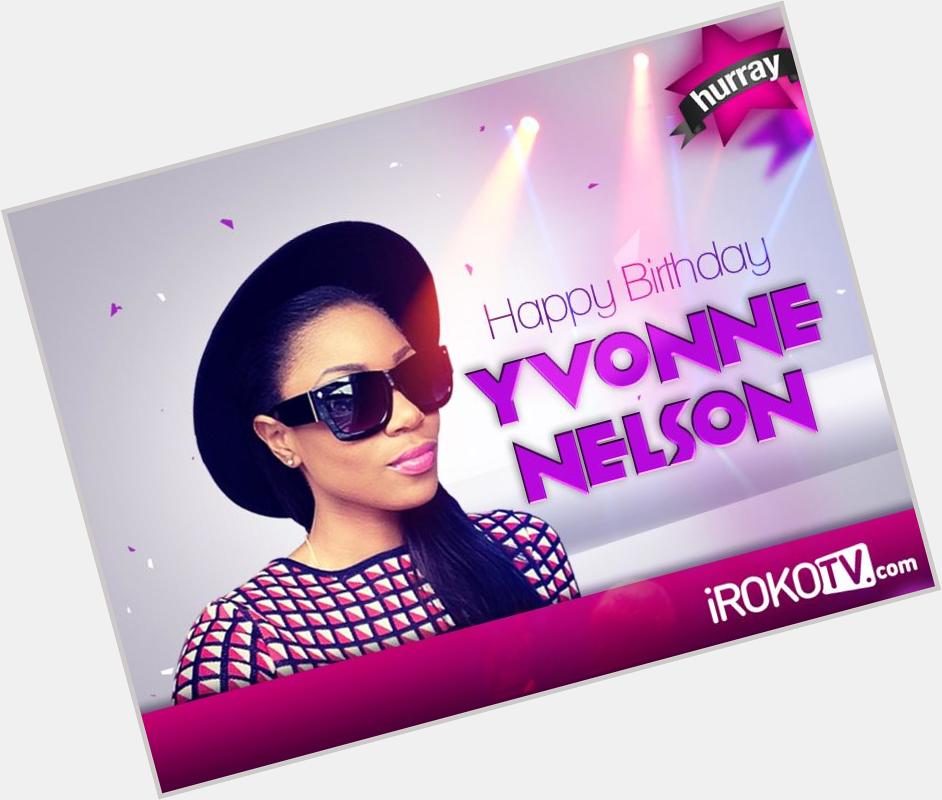 Happy Birthday Yvonne Nelson! 
Wishing you a fun filled day! 