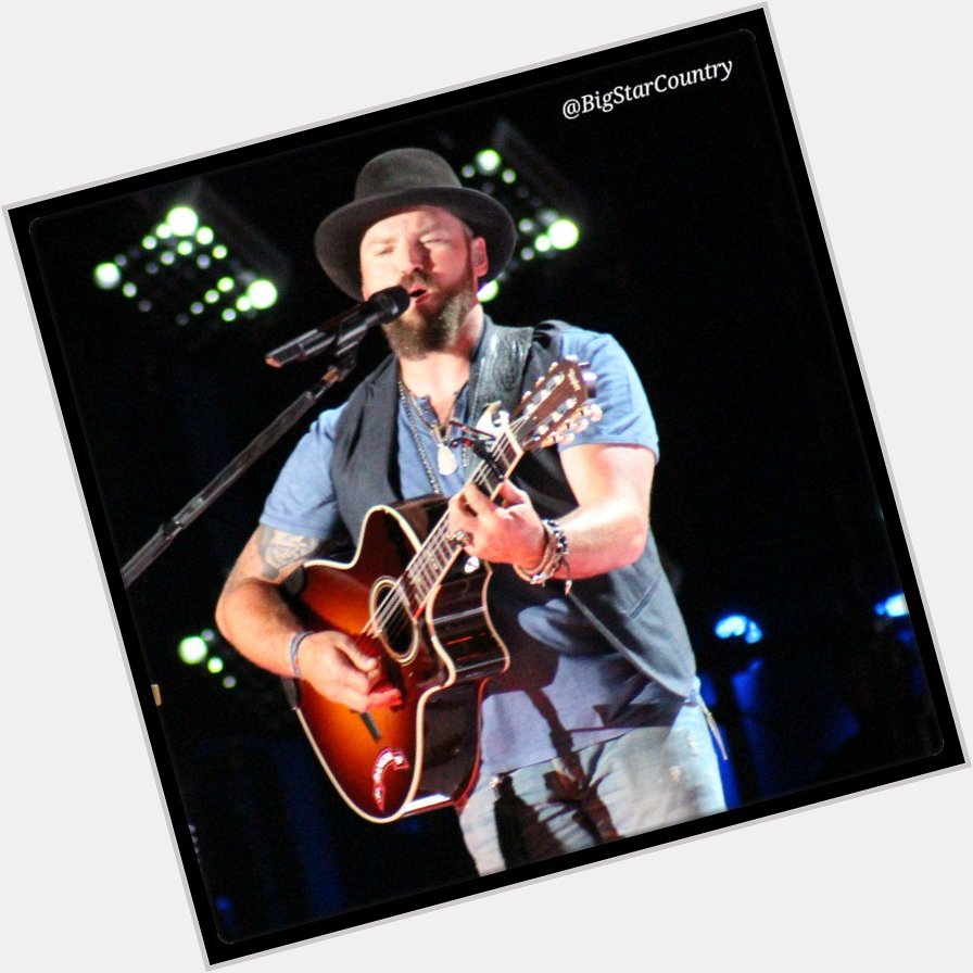   Happy Birthday today to Zac Brown of the      