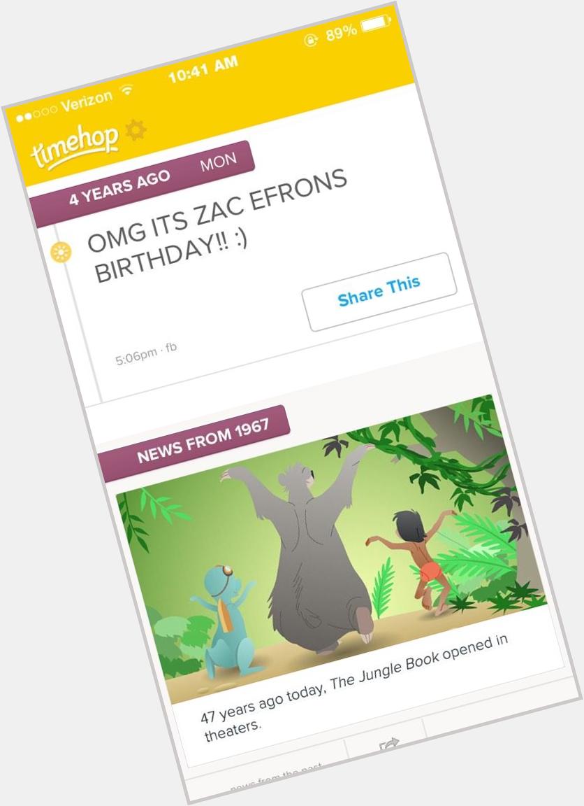Hey thanks for telling me, timehop & happy birthday zac efron 