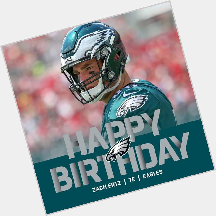 Happy Birthday to Philadelphia Eagles TE Zach Ertz! 