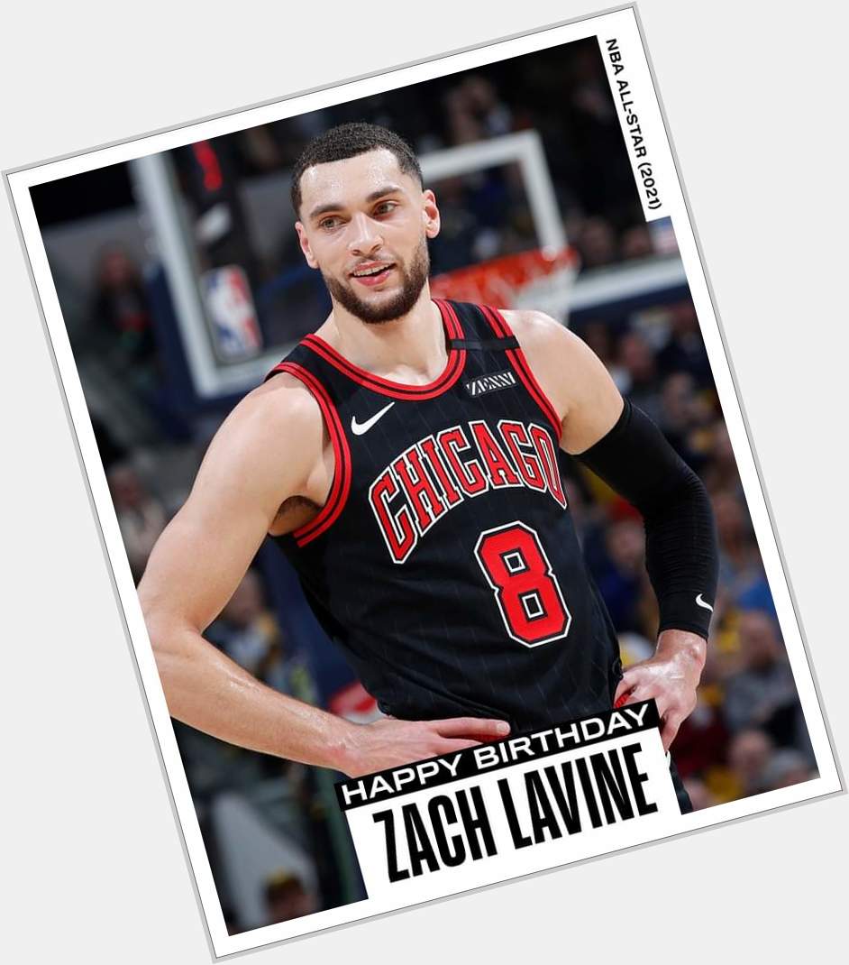 Join us in wishing Zach LaVine of the Chicago Bulls a HAPPY 26th BIRTHDAY!               