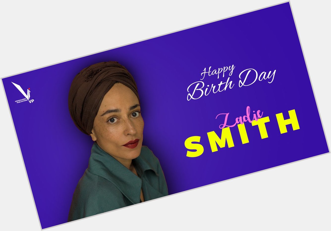 Join us in wishing Zadie Smith a happy birthday today!   