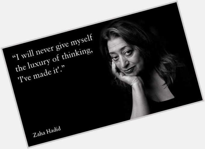 Happy Birthday Zaha Hadid! The inspiring architect turns 64 today. 
