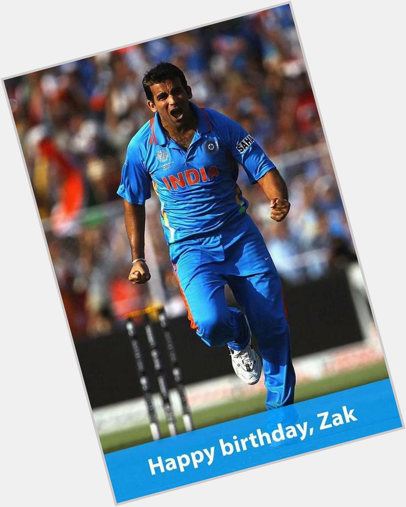Wishing a very Happy Birthday To Zaheer Khan. Without him, We can\t imagine World Cup !!! 