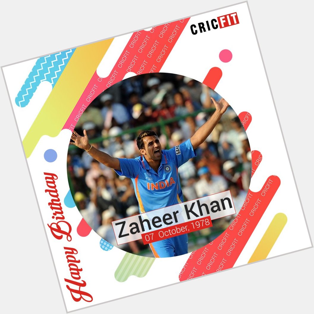 Cricfit Wishes Zaheer Khan a Very Happy Birthday! 