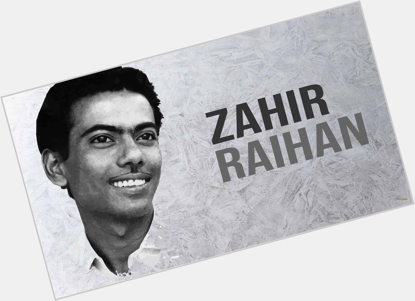 Happy Birthday, Zahir Raihan!  