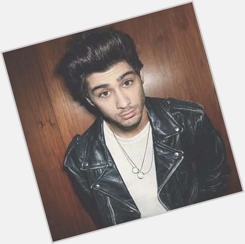  Happy Birthday 
zayn malik    remember  forever Young    You are handsome and sexy  