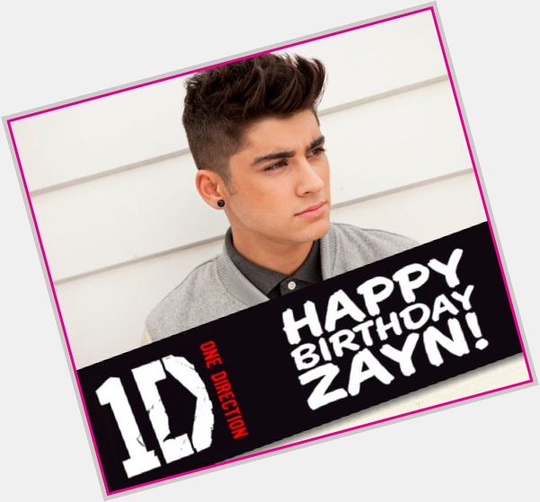 Happy birthday ZAYN MALIK. to be succes, wish tou all the best, god bless you. you will always be my idol. I LOVE YOU 