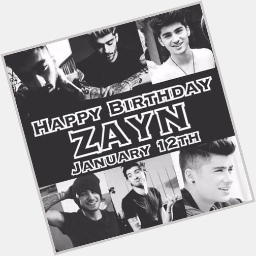 Happy Birthday Zayn Malik And A Blessed New Year And Chapter In Your Life.  
