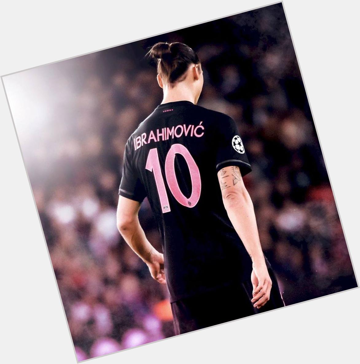 Happy Birthday Zlatan Ibrahimovic! 