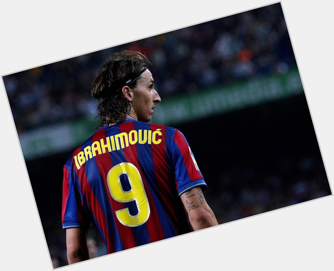  Happy Birthday Zlatan Ibrahimovic 