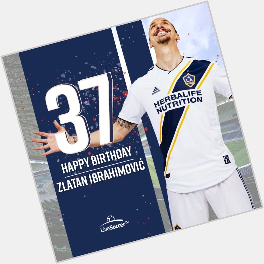 Happy birthday to   Or should we say Happy Zlatan Ibrahimovi to birthdays  
