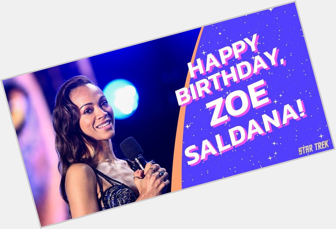 Happy 45th Birthday, Zoe Saldana!     