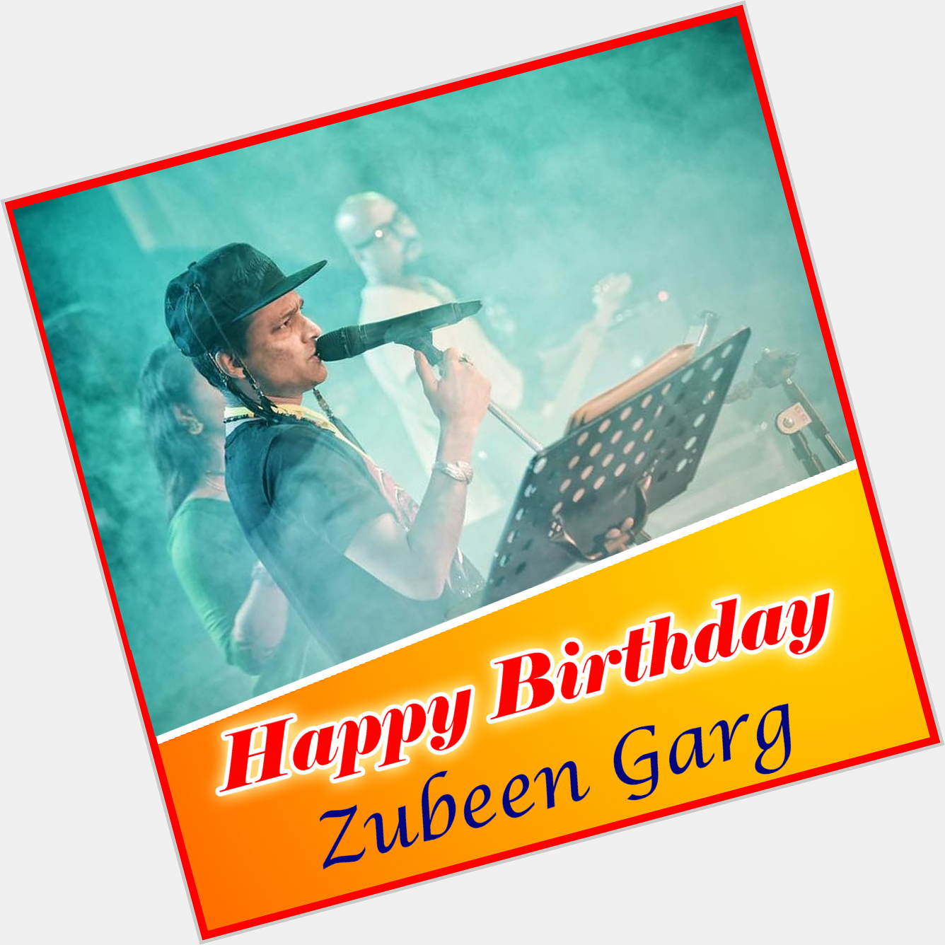 Happy Birthday to Zubeen Garg!    