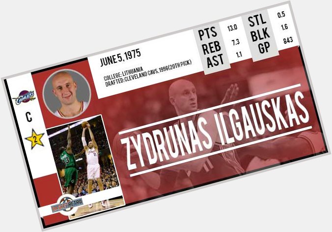 Happy Birthday Zydrunas Ilgauskas   